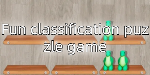 Fun classification puzzle game mobile version download-Fun classification puzzle game recommended download-Fun classification puzzle game download