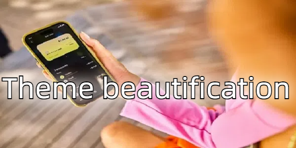 Theme beautification app download recommendation-Theme beautification app download latest version-Theme beautification app download mobile version