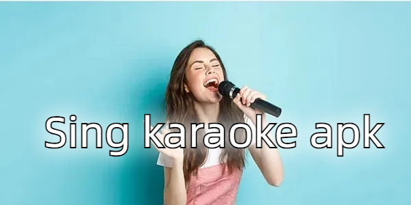 Sing karaoke apk