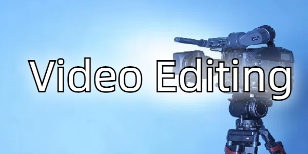 Video Editing